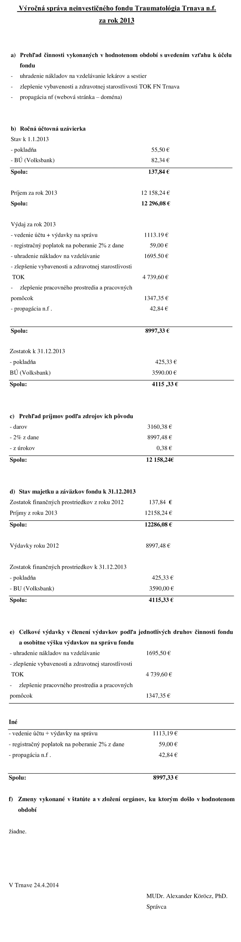 Výročná správa neinvestičného fondu Traumatológia Trnava, n.f. za rok 2013